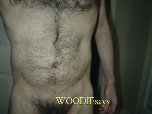 WOODIEsays