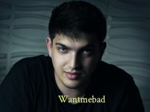 Wantmebad