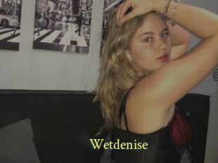 Wetdenise