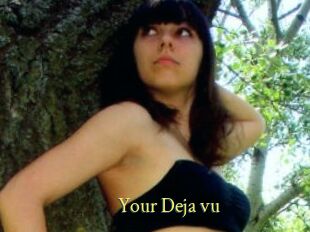 Your_Deja_vu