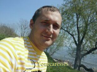 Yourcaresses