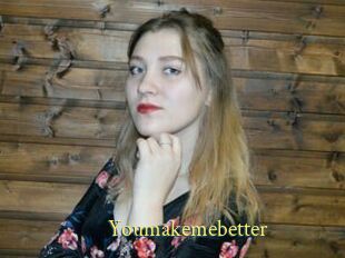 Youmakemebetter