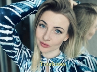Yourkisses