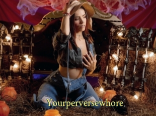Yourperversewhore